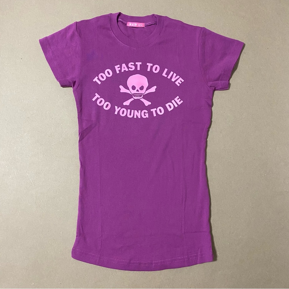 TOO FAST TO LIVE ☠️ TOO YOUNG TO DIE graphic pink tee